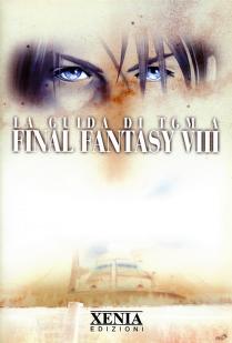 Xenia La Guida di TGM a Final Fantasy VIII 8 Xenia Edizioni 